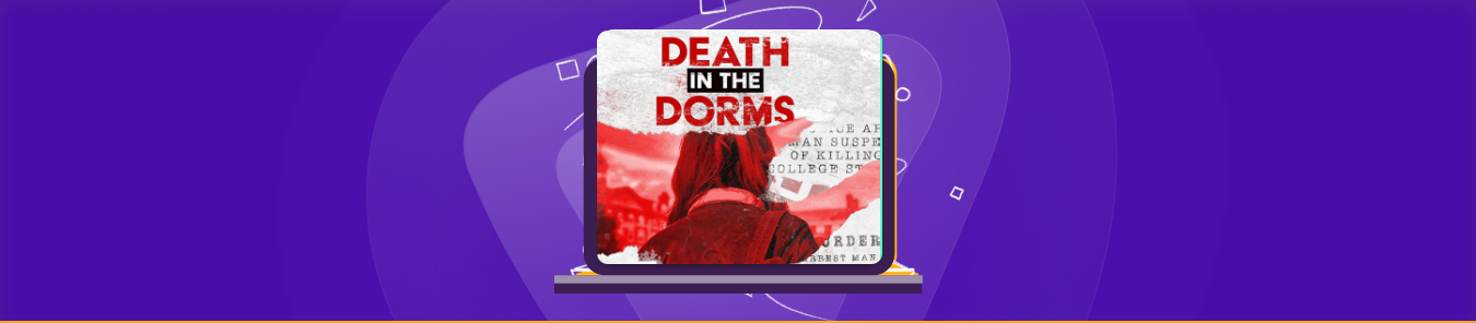 watch Death in the Dorms outside the US
